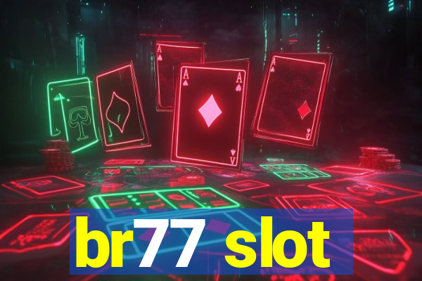 br77 slot